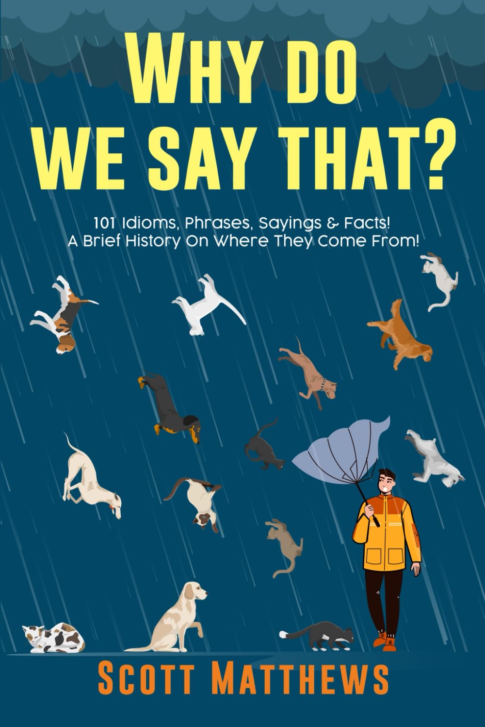 Why Do We Say That? 101 Idioms